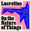 On the Nature of Things Audiobook