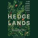 Hedgelands: A wild wander around Britain's greatest habitat Audiobook