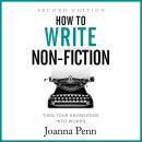 How to Write Non-Fiction Second Edition: Turn Your Knowledge into Words Audiobook