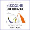 Successful Self-Publishing Fourth Edition: How to Self-Publish and Market Your Book Audiobook