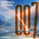 Moonraker: A James Bond Adventure Audiobook