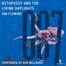 Octopussy and the Living Daylights: Four James Bond Adventures Audiobook