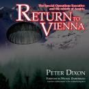 Return to Vienna: The Special Operations Executive and the Rebirth of Austria Audiobook