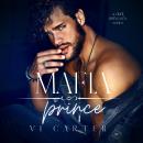 Mafia Prince : Dark Irish Mafia Romance (Young Irish Rebels Book 1): Dark Irish Mafia Romance Audiobook