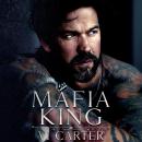 Mafia King: Dark Irish Mafia Romance Audiobook