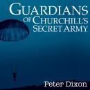 Guardians of Churchill's Secret Army: Men of the Intelligence Corps in the Special Operations Execut Audiobook