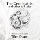 The Germinatrix: and Other Tall Tales Audiobook