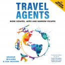 Travel Agents: More Scrapes, Japes and Narrow Escapes Audiobook