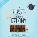 A First Edition Felony: A Page Turning Cozy Mystery Novella Set in a Quaint English Village Audiobook