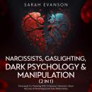 Narcissists, Gaslighting, Dark Psychology & Manipulation (2 in 1): Divorcing & Co-Parenting With A N Audiobook