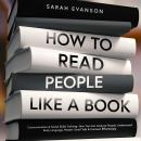 How To Read People Like A Book: Communication & Social Skills Training - How You Can Analyze People, Audiobook