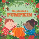 We Planted a Pumpkin - In the Garden (Unabridged) Audiobook