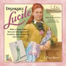 Unsinkable Lucile - How a Farm Girl Became the Queen of Fashion and Survived the Titanic (Unabridged Audiobook