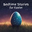 Bedtime Stories for Easter Audiobook