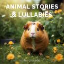 Animal Stories & Lullabies for Children Audiobook