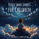 Quick Short Stories for Children: 5 Minute Stories for Any Situation Audiobook