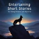 Entertaining Short Stories for Young Children with Dyslexia Audiobook