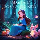 Fairy Tales for Young Kids Audiobook