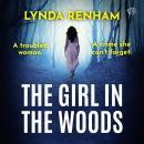 The Girl in the Woods: A gripping psychological thriller with a jaw-dropping twist Audiobook