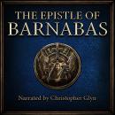 The Epistle of Barnabas: Lost Writings From The Companion Of Paul The Apostle Audiobook