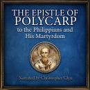 The Epistle of Polcarp to the Philippians and His Martyrdom. Audiobook