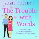 The Trouble with Words: A Heart-Warming Romantic Comedy Audiobook