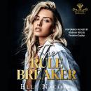 The Rule Breaker: A Billionaire Bodyguard Romance Audiobook