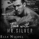 Time with Mr. Silver: A Forced Proximity Steamy Romance Audiobook