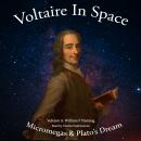 Voltaire In Space: Micromegas & Plato's Dream: Voltaire’s Forgotten Science Fiction – Micromegas and Plato’s Dream Audiobook