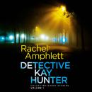 Detective Kay Hunter Collected Short Stories Volume 1 Audiobook