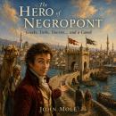 The Hero of Negropont Audiobook
