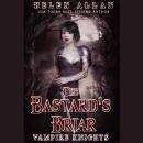 The Bastard's Briar: Vampire Knights Audiobook