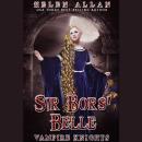 Sir Bors' Belle: Vampire Knights Audiobook