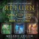 Return to the Four Kingdoms Box Set 1: Three Fairytale Retellings Audiobook