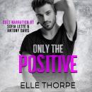 Only The Positive Audiobook