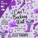 Can't Bucking Wait Audiobook