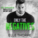 Only The Negatives Audiobook