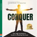Conquer: The High Achiever's Guide To Beating Burnout Audiobook