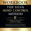 Cover of Workbook: The Silva Mind Control Method: An Implementation Guide to José Silva’s Book: The Revolutionary Program by the Founder of the World’s Most Famous Mind Control Course
