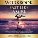 Workbook: Fast Like a Girl by Dr. Mindy Pelz: An Interactive Guide to Dr. Mindy Pelz's Book Audiobook