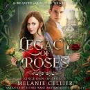 Legacy of Roses: A Beauty and the Beast Tale Audiobook