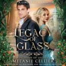 Legacy of Glass: A Cinderella Tale Audiobook
