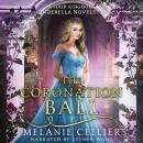 The Coronation Ball: A Four Kingdoms Cinderella Novelette Audiobook