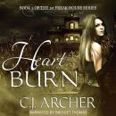 Heart Burn: The 1st Freak House Trilogy Audiobook