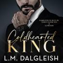 Coldhearted King: A Billionaire Workplace Romance Audiobook