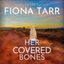 Her Covered Bones: An Australian Outback Crime Thriller Audiobook