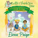 Lolli & the Thank You Tree (Meditation Adventures for Kids - volume 2) Audiobook