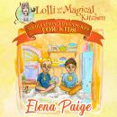 Lolli and the Magical Kitchen (Meditation Adventures for Kids - volume 6) Audiobook