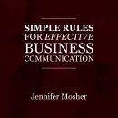 Simple Rules for Effective Business Communication Audiobook