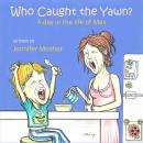 Who Caught the Yawn?: A day in the life of Max Audiobook